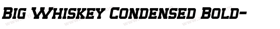 Big Whiskey Condensed Bold字体转换